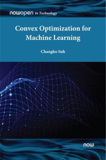 Convex Optimization for Machine Learning Opracowanie zbiorowe
