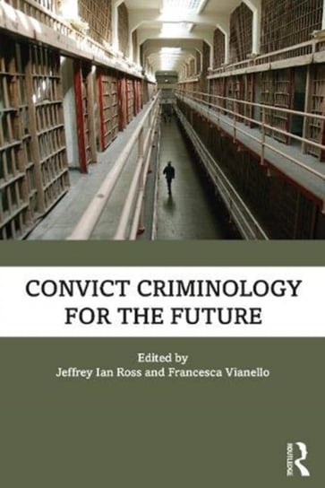 Convict Criminology for the Future Opracowanie zbiorowe