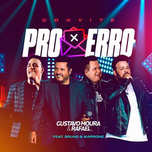 Convite Pro Erro Gustavo Moura & Rafael & Bruno & Marrone
