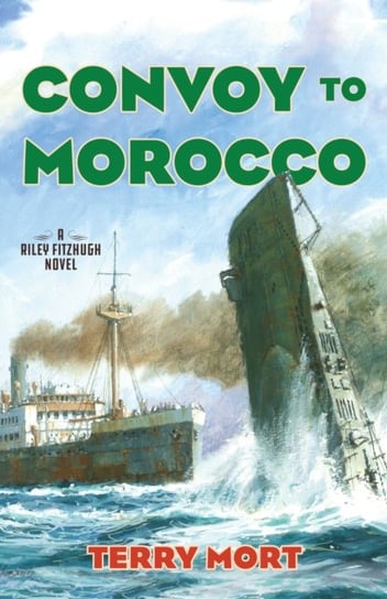 Convoy to Morocco: A Riley Fitzhugh Novel Mort Terry