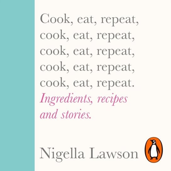 Cook, Eat, Repeat Lawson Nigella