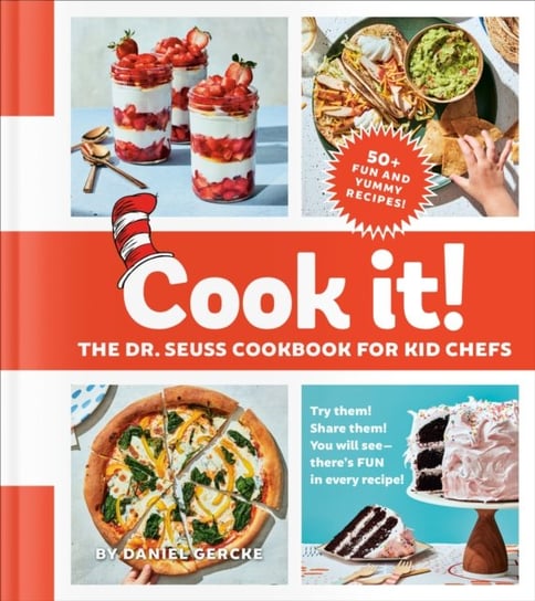 Cook It! The Dr. Seuss Cookbook for Kid Chefs Daniel Gercke