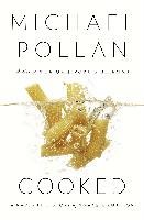 Cooked: A Natural History of Transformation Pollan Michael