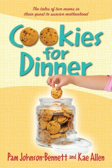 Cookies for Dinner Johnson-Bennett Pam