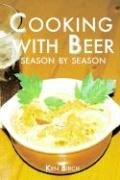 Cooking with Beer Season by Season Birch K.