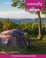 Cool Camping Europe: A Hand-Picked Selection of Campsites and Camping Experiences in Europe Knight Jonathan