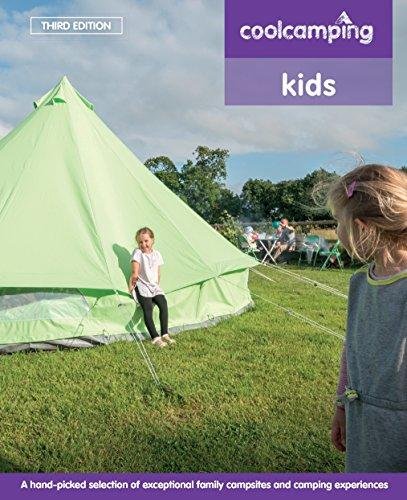 Cool Camping: Kids: Exceptional Family Campsites and Glamping Experiences Martin Dunford