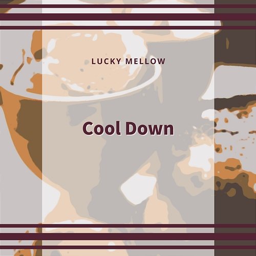 Cool Down Lucky Mellow