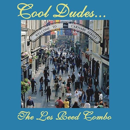 Cool Dudes... The Les Reed Combo