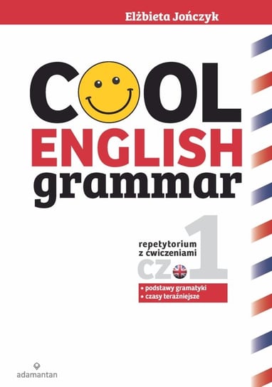 Cool English Grammar. Repetytorium z ćwiczeniami. Część 1 Jończyk Elżbieta