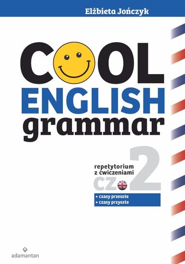 Cool English Grammar. Repetytorium z ćwiczeniami. Część 2 Jończyk Elżbieta
