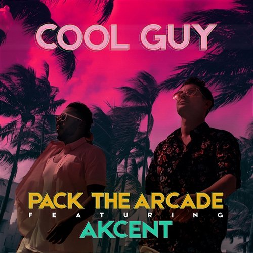 Cool Guy Pack The Arcade feat. Akcent
