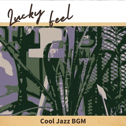 Cool Jazz Bgm Lucky Feel