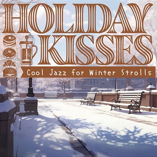 Cool Jazz for Winter Strolls Holiday Kisses