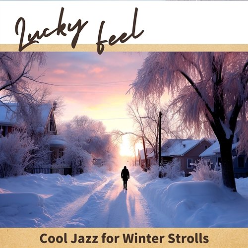Cool Jazz for Winter Strolls Lucky Feel
