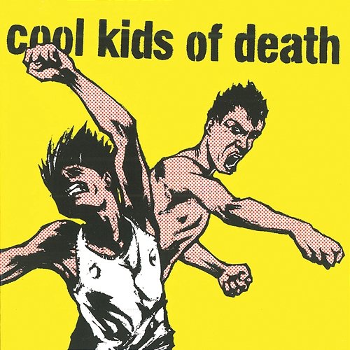 Cool Kids Of Death Cool Kids Of Death