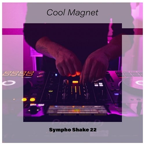 Cool Magnet Sympho Shake 22 Various Artists