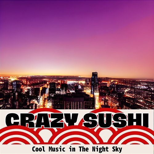 Cool Music in the Night Sky Crazy Sushi