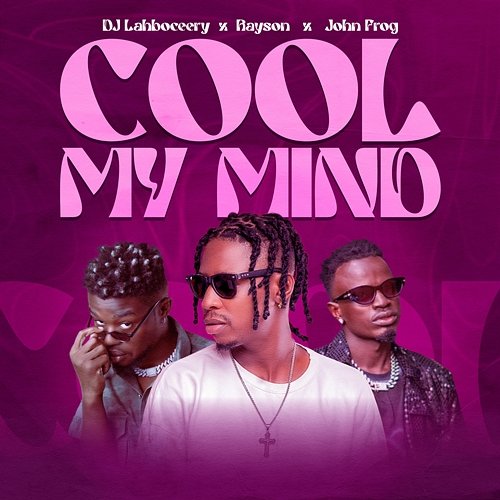 Cool My Mind Dj Lahboceery feat. Rayson, John Frog