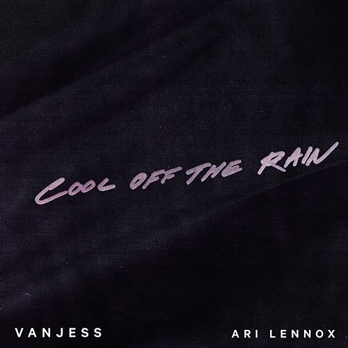 Cool Off the Rain VanJess feat. Ari Lennox