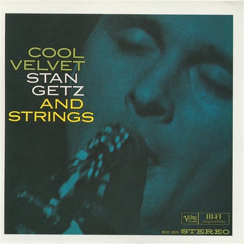 Cool Velvet: Stan Getz And Strings Stan Getz