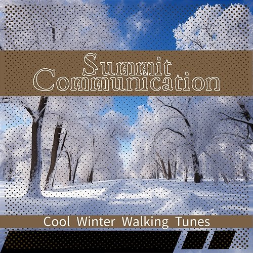 Cool Winter Walking Tunes Summit Communication