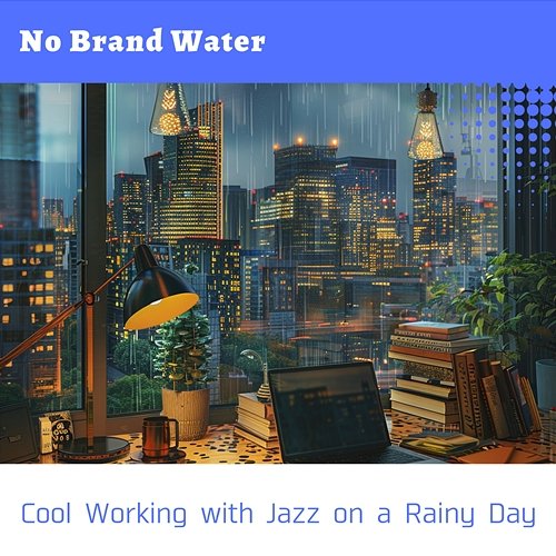 Cool Working with Jazz on a Rainy Day No Brand Water