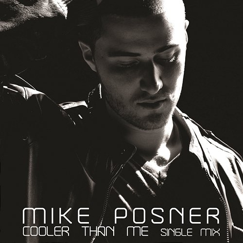 Cooler Than Me Mike Posner