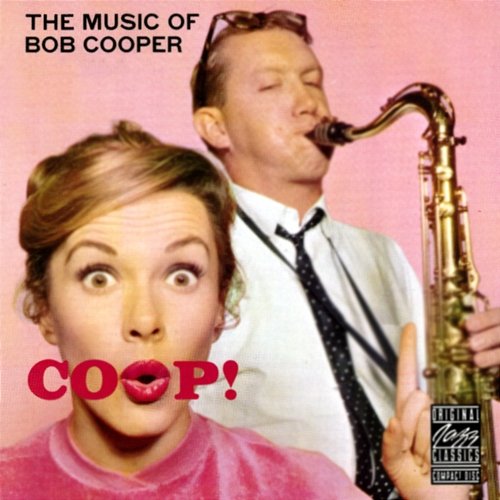 Coop! The Music Of Bob Cooper Bob Cooper