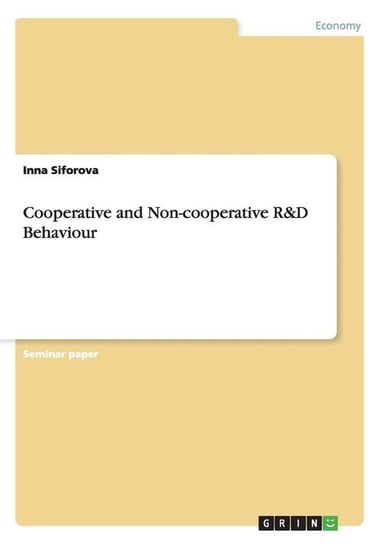 Cooperative and Non-cooperative R&D Behaviour Siforova Inna