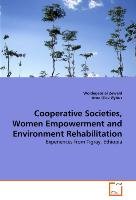 Cooperative Societies, Women Empowerment and Environment Rehabilitation Olav Øyhus Arne, Zeweld Woldegebrial