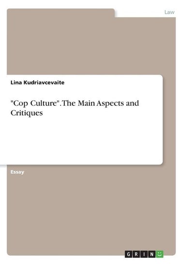 "Cop Culture". The Main Aspects and Critiques Kudriavcevaite Lina