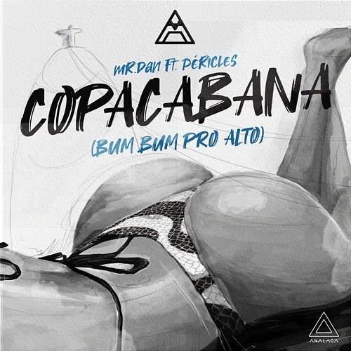 Copacabana (Bum Bum Pro Alto) Mr. Dan, Analaga feat. Péricles