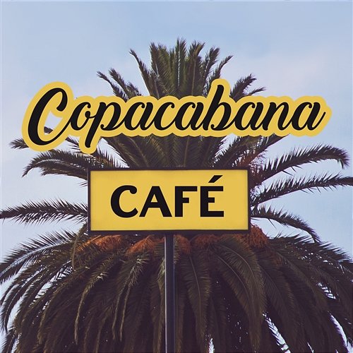 Copacabana Café: Latin Chill Party Fever Cuban Latin Collection, Cafe Latino Dance Club