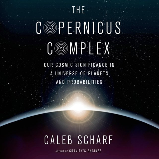 Copernicus Complex - audiobook Scharf Caleb