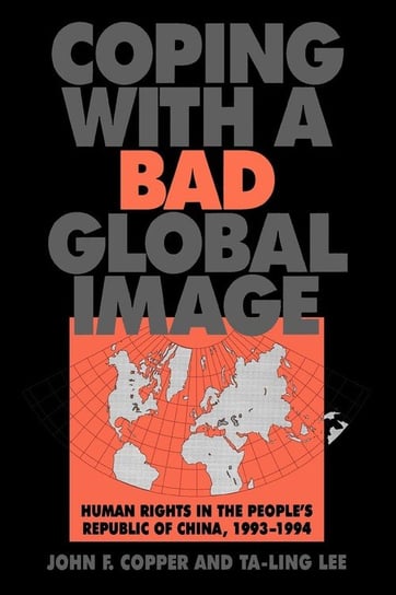 Coping with a Bad Global Image Lee Ta-Ling