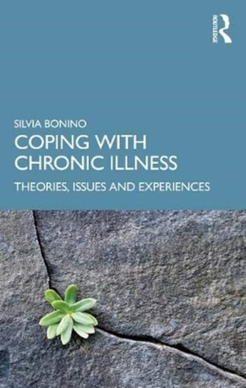 Coping with Chronic Illness: Theories, Issues and Lived Experiences Silvia Bonino