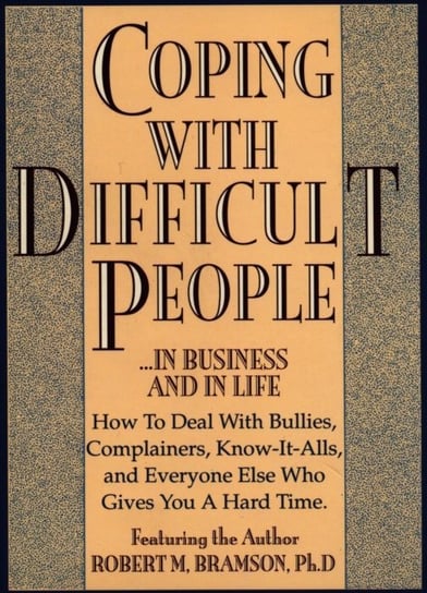 Coping With Difficult People Bramson Robert