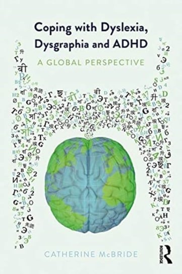 Coping with Dyslexia, Dysgraphia and ADHD: A Global Perspective Catherine McBride