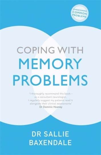 Coping with Memory Problems Sallie Baxendale