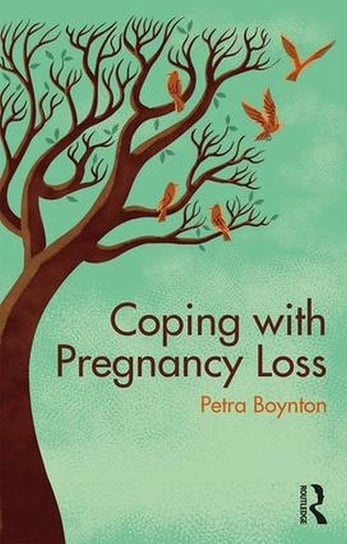 Coping with Pregnancy Loss Boynton Petra