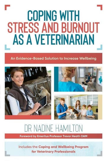 Coping with Stress and Burnout as a Veterinarian Hamilton. Nadine