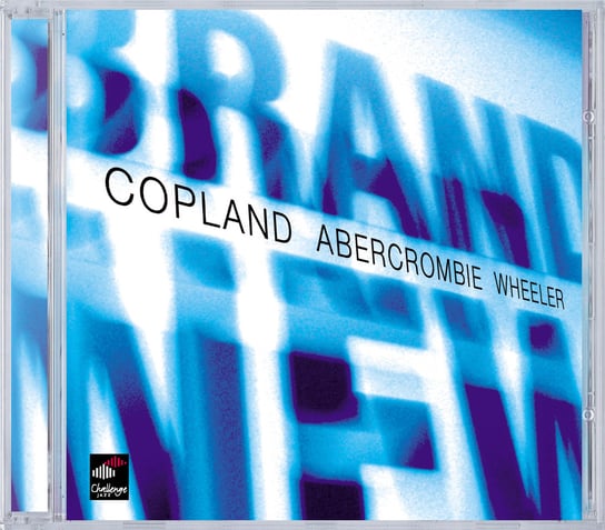 Copland / Abercrombie / Wheeler Brand New Abercrombie John, Wheeler Kenny, Copland Marc
