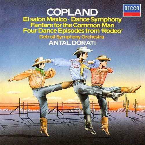Copland: El Salón Mexicó; Dance Symphony; Rodeo; Fanfare for the Common Man Antal Doráti, Detroit Symphony Orchestra