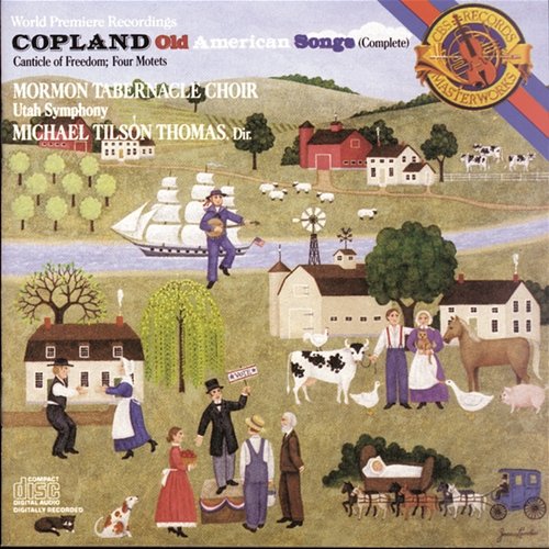 Copland: Old American Songs, Canticle of Freedom & 4 Motets Michael Tilson Thomas, Utah Symphony Orchestra, The Mormon Tabernacle Choir