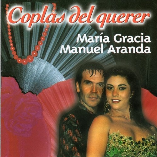 Coplas del querer Maria Gracia y Manuel Aranda
