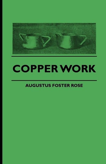Copper Work Rose Augustus F.