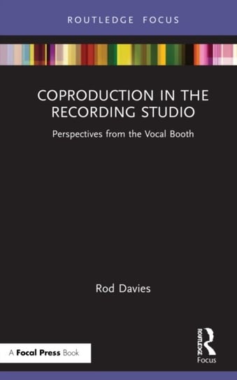 Coproduction in the Recording Studio: Perspectives from the Vocal Booth Rod Davies