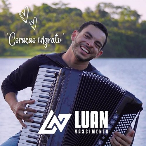 Coração Ingrato Luan Nascimento