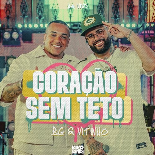 Coração Sem Teto Vitinho, BG